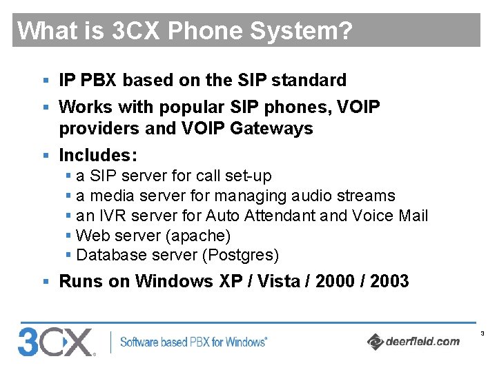 What is 3 CX Phone System? § IP PBX based on the SIP standard