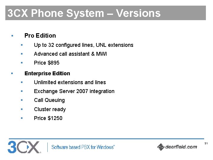 3 CX Phone System – Versions Pro Edition § § Up to 32 configured