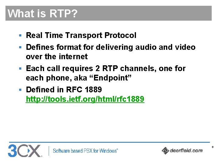 What is RTP? § Real Time Transport Protocol § Defines format for delivering audio