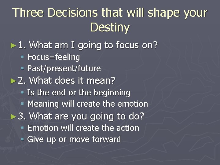 Three Decisions that will shape your Destiny ► 1. What am I going to