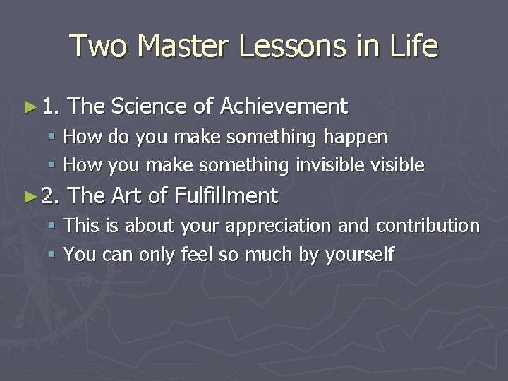 Two Master Lessons in Life ► 1. The Science of Achievement § How do
