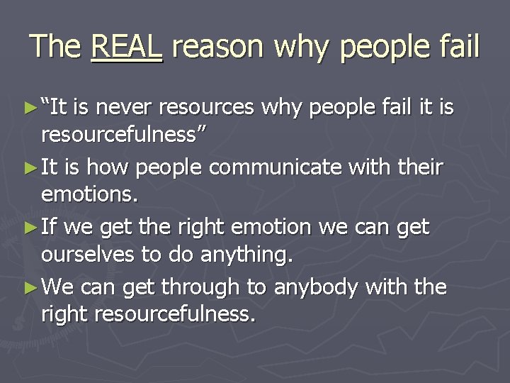 The REAL reason why people fail ► “It is never resources why people fail
