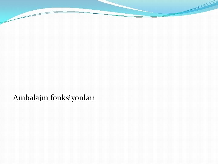 Ambalajın fonksiyonları 