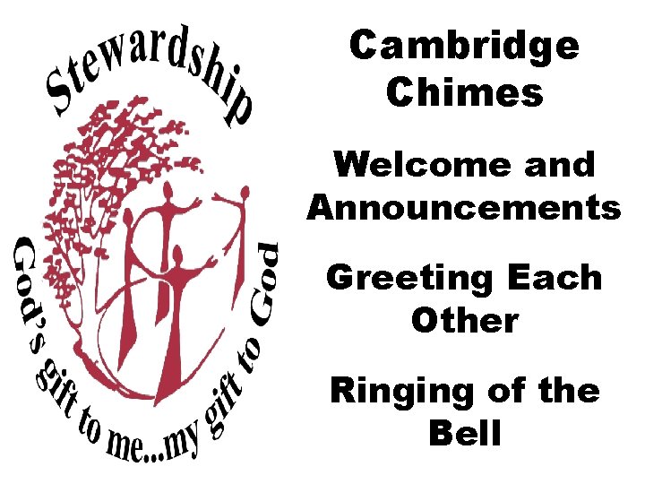 Cambridge Chimes Welcome and Announcements Greeting Each Other Ringing of the Bell 