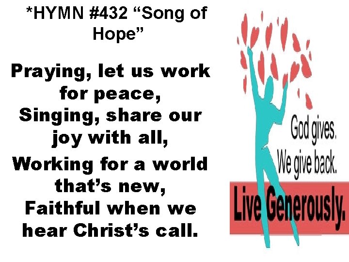 *HYMN #432 “Song of Hope” Praying, let us work for peace, Singing, share our
