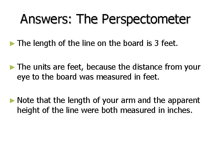 Answers: The Perspectometer ► The length of the line on the board is 3