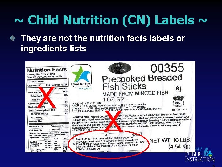 ~ Child Nutrition (CN) Labels ~ They are not the nutrition facts labels or