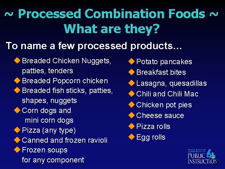 ~ Processed Combination Foods ~ What are they? To name a few processed products…