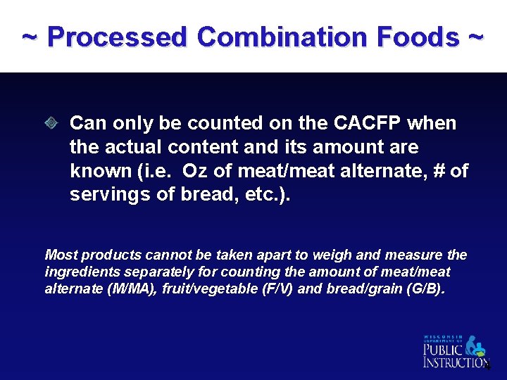 ~ Processed Combination Foods ~ Can only be counted on the CACFP when the