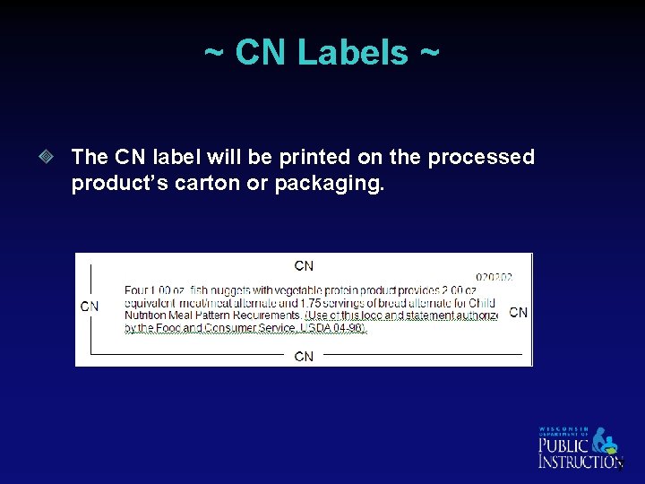 ~ CN Labels ~ The CN label will be printed on the processed product’s