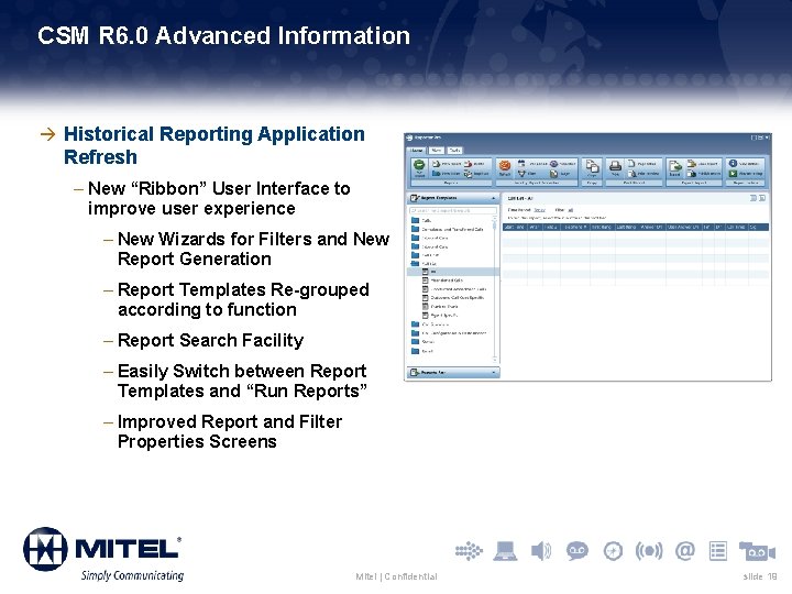 CSM R 6. 0 Advanced Information à Historical Reporting Application Refresh – New “Ribbon”