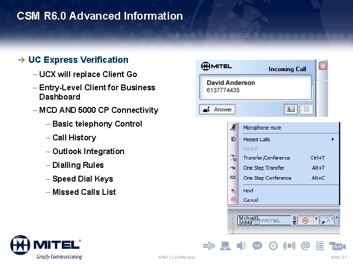 CSM R 6. 0 Advanced Information à UC Express Verification – UCX will replace
