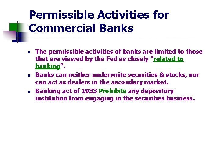 Permissible Activities for Commercial Banks n n n The permissible activities of banks are