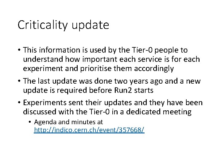 Criticality update • This information is used by the Tier-0 people to understand how