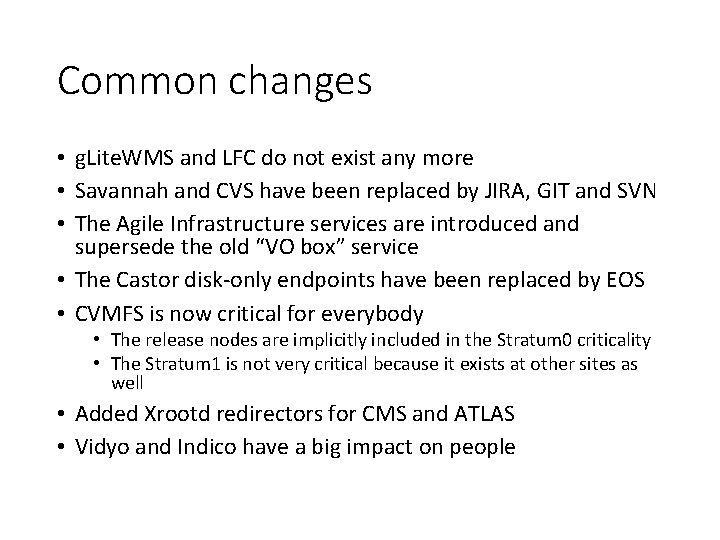 Common changes • g. Lite. WMS and LFC do not exist any more •