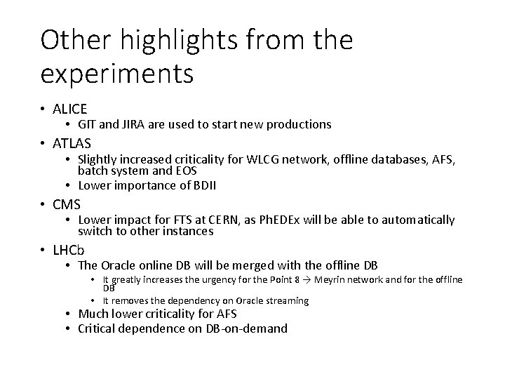 Other highlights from the experiments • ALICE • GIT and JIRA are used to