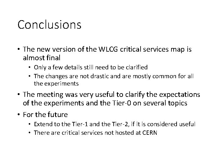 Conclusions • The new version of the WLCG critical services map is almost final