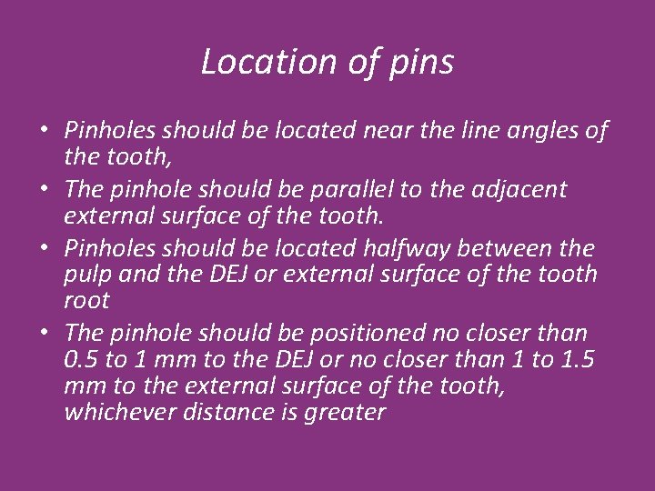 Location of pins • Pinholes should be located near the line angles of the