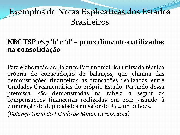 Exemplos de Notas Explicativas dos Estados Brasileiros NBC TSP 16. 7 ‘b’ e ‘d’