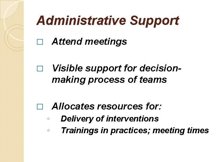 Administrative Support � Attend meetings � Visible support for decisionmaking process of teams �