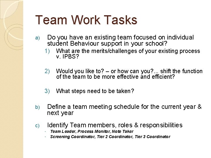 Team Work Tasks a) Do you have an existing team focused on individual student