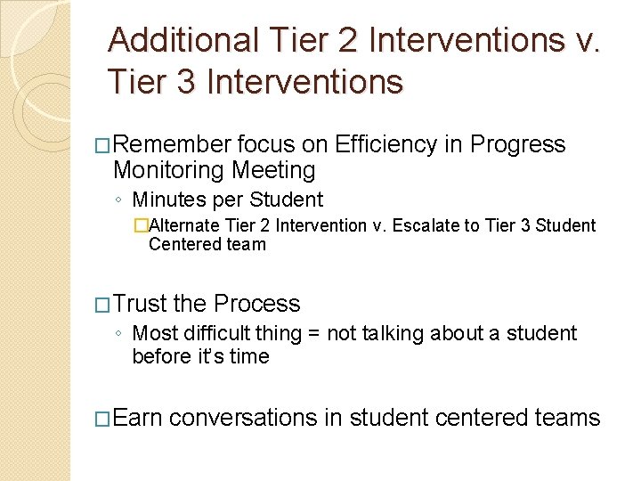 Additional Tier 2 Interventions v. Tier 3 Interventions �Remember focus on Efficiency in Progress