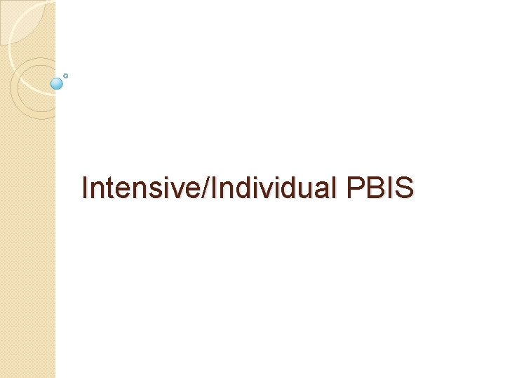 Intensive/Individual PBIS 