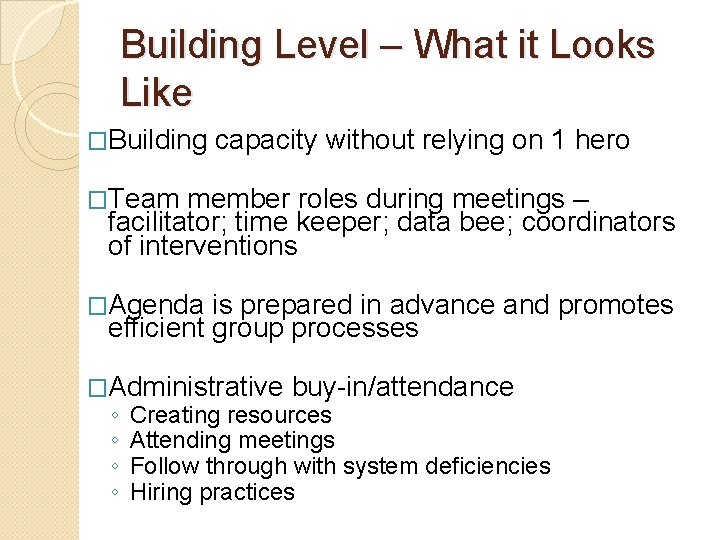 Building Level – What it Looks Like �Building capacity without relying on 1 hero