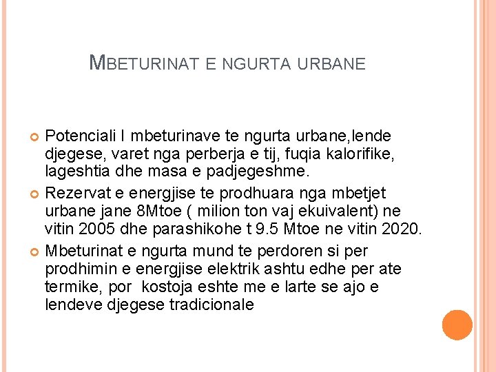 MBETURINAT E NGURTA URBANE Potenciali I mbeturinave te ngurta urbane, lende djegese, varet nga