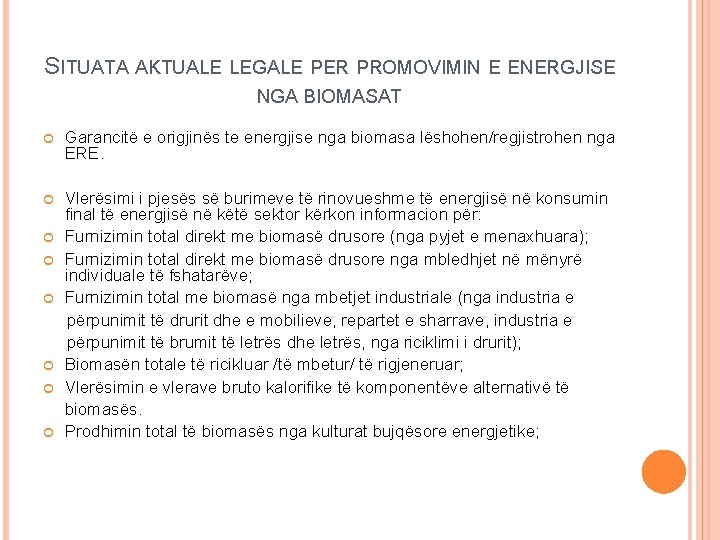 SITUATA AKTUALE LEGALE PER PROMOVIMIN E ENERGJISE NGA BIOMASAT Garancitë e origjinës te energjise