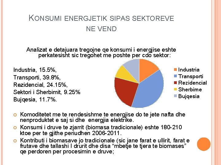 KONSUMI ENERGJETIK SIPAS SEKTOREVE NE VEND Analizat e detajuara tregojne qe konsumi i energjise