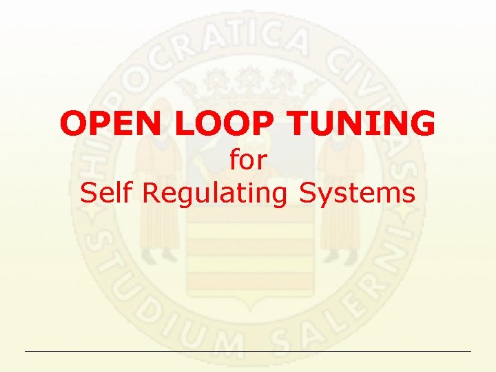 OPEN LOOP TUNING for Self Regulating Systems 