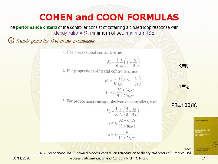 COHEN and COON FORMULAS The performance criteria of the controller consist of obtaining a