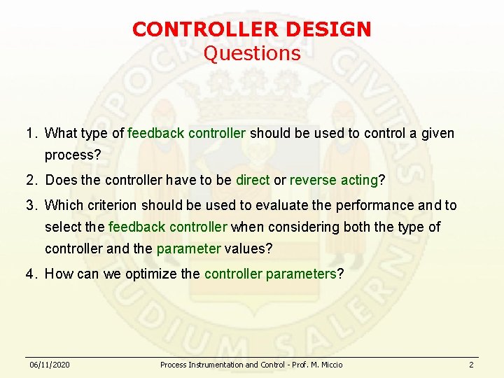 CONTROLLER DESIGN Questions 1. What type of feedback controller should be used to control