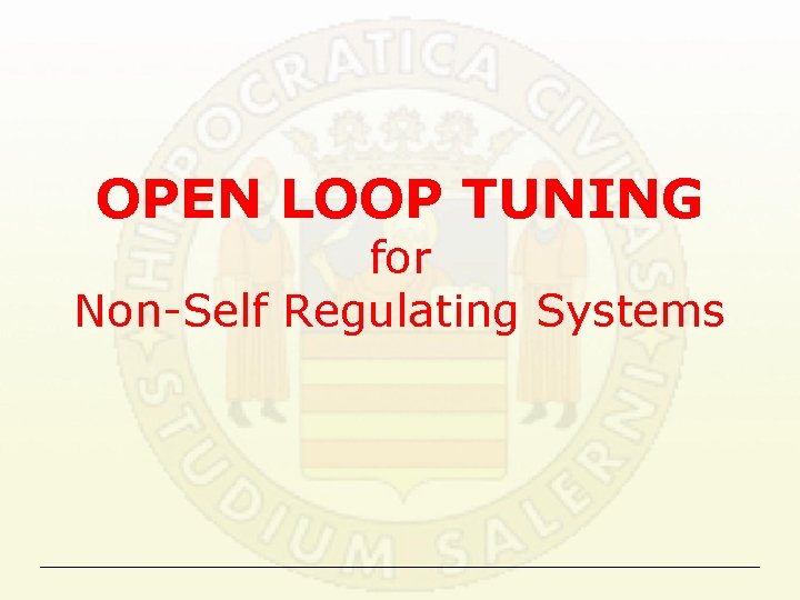 OPEN LOOP TUNING for Non-Self Regulating Systems 