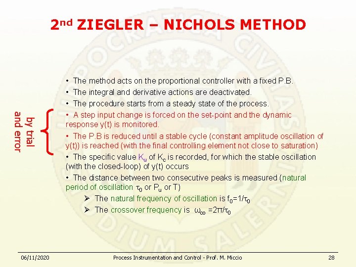 2 nd ZIEGLER – NICHOLS METHOD by trial and error 06/11/2020 • The method