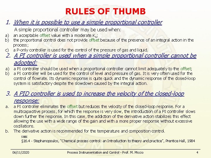 RULES OF THUMB 1. When it is possible to use a simple proportional controller