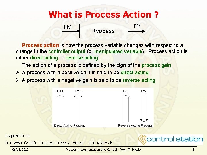 What is Process Action ? MV Process PV Process action is how the process