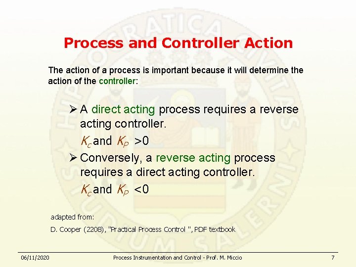 Process and Controller Action The action of a process is important because it will