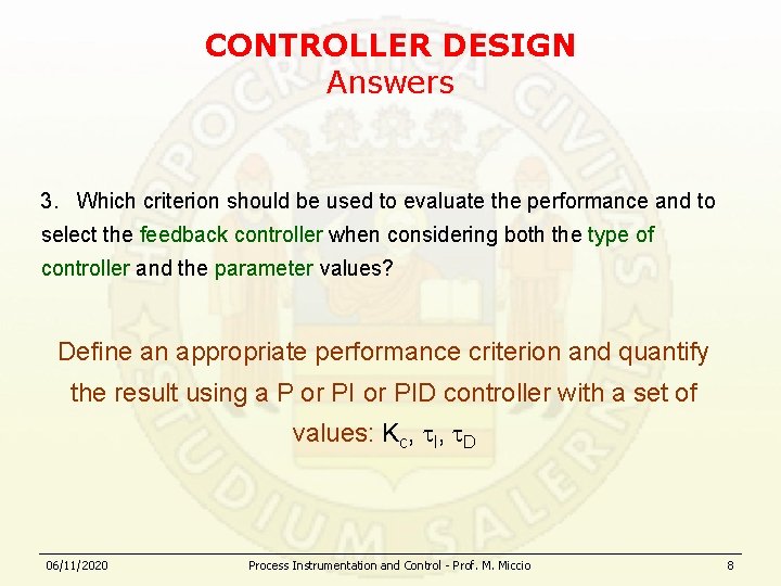 CONTROLLER DESIGN Answers 3. Which criterion should be used to evaluate the performance and