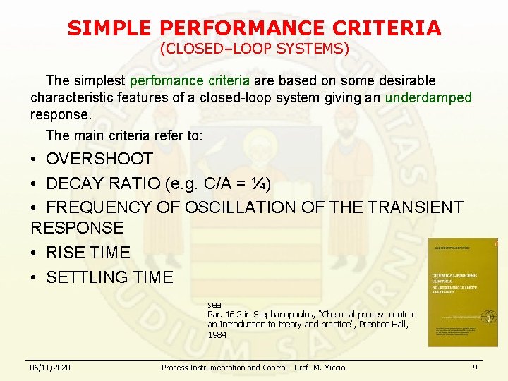 SIMPLE PERFORMANCE CRITERIA (CLOSED–LOOP SYSTEMS) The simplest perfomance criteria are based on some desirable