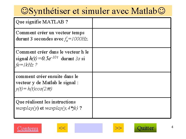  Synthétiser et simuler avec Matlab Que signifie MATLAB ? Comment créer un vecteur