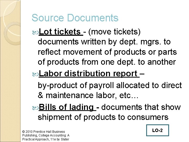 Source Documents Lot tickets - (move tickets) documents written by dept. mgrs. to reflect