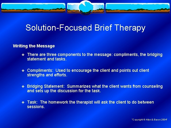Solution-Focused Brief Therapy Writing the Message v There are three components to the message: