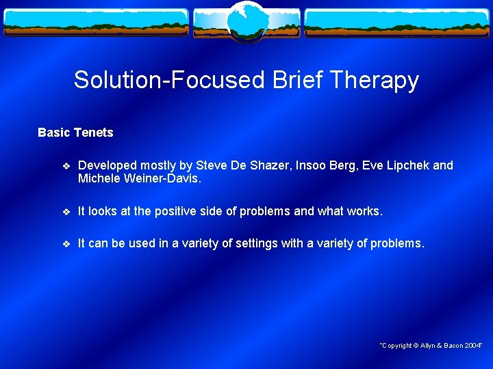 Solution-Focused Brief Therapy Basic Tenets v Developed mostly by Steve De Shazer, Insoo Berg,
