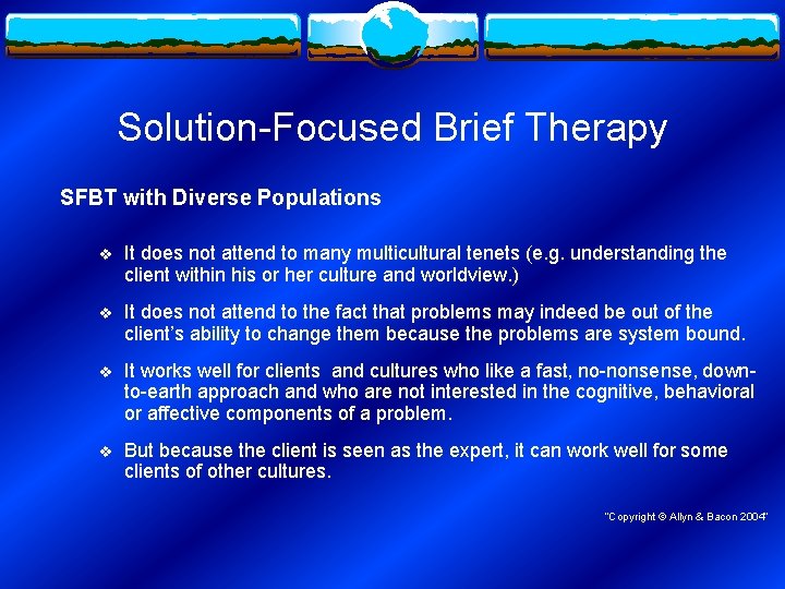 Solution-Focused Brief Therapy SFBT with Diverse Populations v It does not attend to many