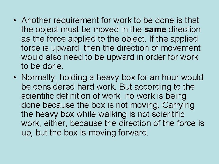  • Another requirement for work to be done is that the object must