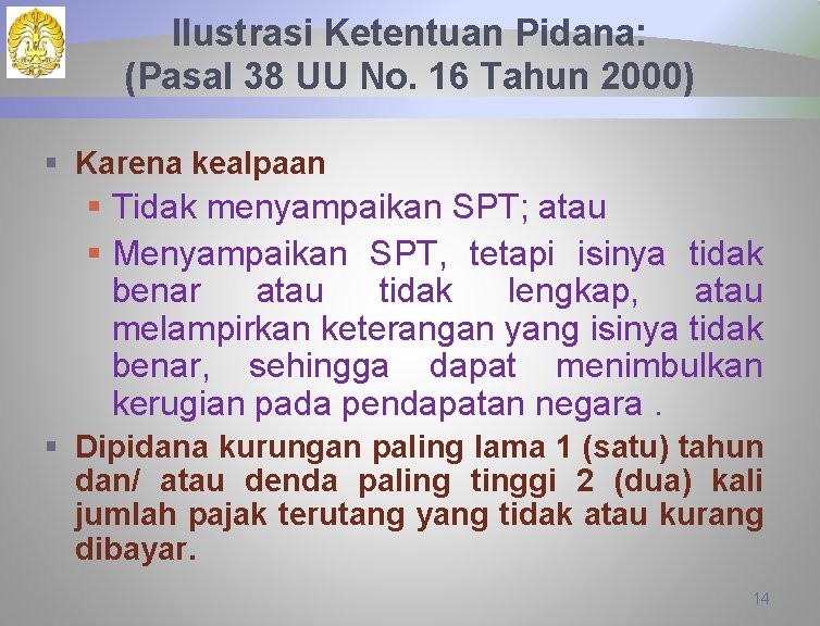 Ilustrasi Ketentuan Pidana: (Pasal 38 UU No. 16 Tahun 2000) § Karena kealpaan §