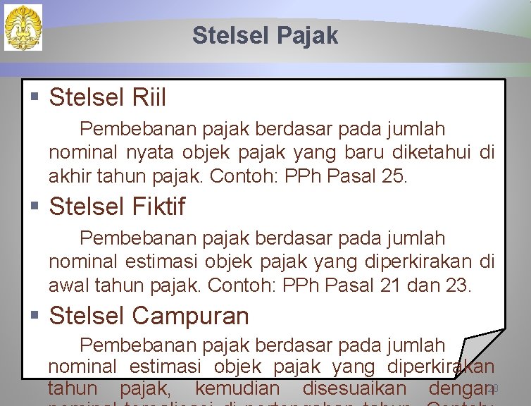 Stelsel Pajak § Stelsel Riil Pembebanan pajak berdasar pada jumlah nominal nyata objek pajak