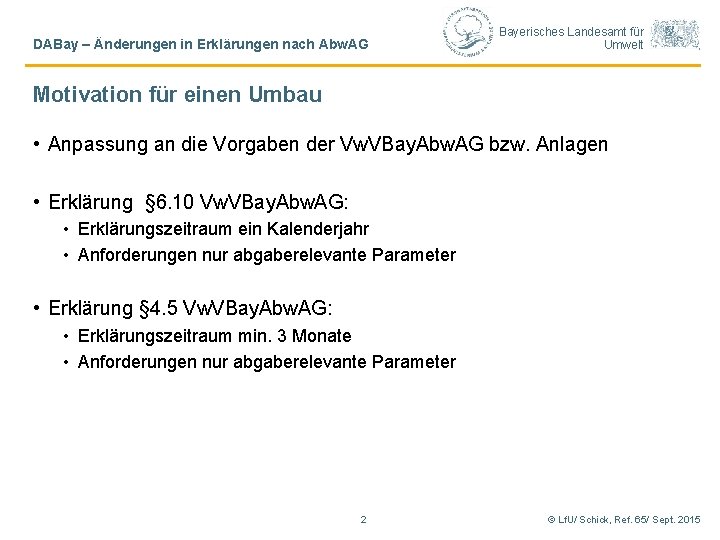 DABay – Änderungen in Erklärungen nach Abw. AG Bayerisches Landesamt für Umwelt Motivation für
